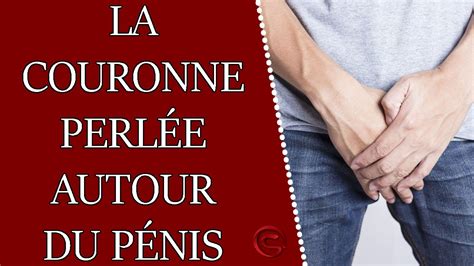 couronne perle du gland|Couronne perlée du gland : la soigner, cest quoi